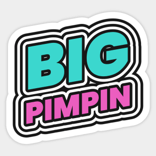 Big Pimpin Pimp Sticker